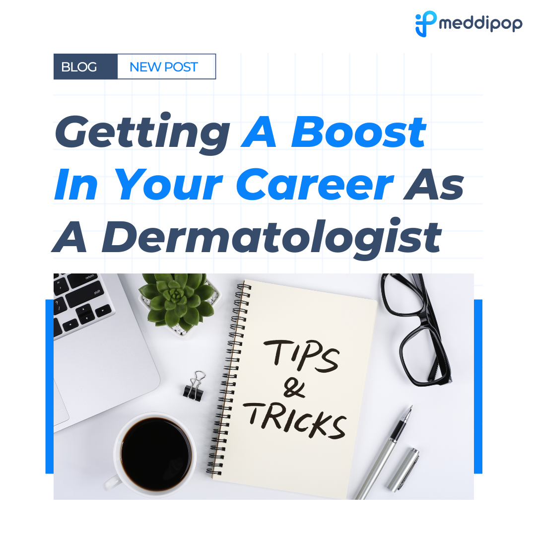 Tricks To Getting A Career Boost As A Dermatologist - MeddiPop